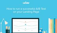Infographic: How to run a successful A/B test on your landing page Infographic: How to run a successful A/B test on your landing page