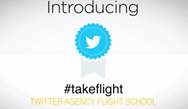 Agencies can now go to "Twitter Flight School" to learn how to market on its platform Agencies can now go to "Twitter Flight School" to learn how to market on its platform